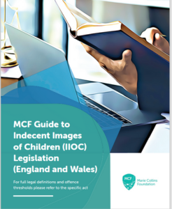 MCF Guide to  Indecent Images  of Children Legislation (England and Wales)